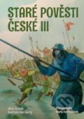 Kniha: Staré pověsti české III (Alois Jirásek, Dan Černý a Marie Formáčková). Ottovo nakladatelství, 2019 Kniha: Staré pověsti české III (Alois Jirásek, Dan Černý a Marie Formáčková). Ottovo nakladatelství, 2019