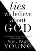 Kniha: Lies We Believe About God (William Paul Young). Atria Books, 2017 Kniha: Lies We Believe About God (William Paul Young). Atria Books, 2017