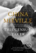 Kniha: This Census-Taker (China Miéville). Pan Macmillan, 2017 Kniha: This Census-Taker (China Miéville). Pan Macmillan, 2017