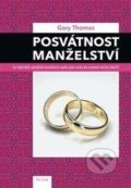 Kniha: Posvátnost manželství (Gary Thomas). Triton, 2017 Kniha: Posvátnost manželství (Gary Thomas). Triton, 2017