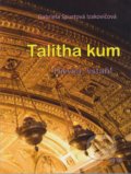 Kniha: Talitha kum (Gabriela Spustová Izakovičová). RUAH, 2017 Kniha: Talitha kum (Gabriela Spustová Izakovičová). RUAH, 2017