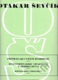 Kniha: Průprava ke cvičení dvojhmatů op. 9 (Otakar Ševčík). Bärenreiter Praha, 2009 Kniha: Průprava ke cvičení dvojhmatů op. 9 (Otakar Ševčík). Bärenreiter Praha, 2009