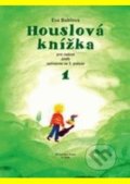Kniha: Houslová knížka 1 (Eva Bublová). Bärenreiter Praha, 2010 Kniha: Houslová knížka 1 (Eva Bublová). Bärenreiter Praha, 2010
