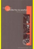 Kniha: Technika hry na saxofon (David Liebman). Bärenreiter Praha, 2009 Kniha: Technika hry na saxofon (David Liebman). Bärenreiter Praha, 2009