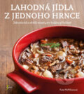 Kniha: Lahodná jídla z jednoho hrnce (Kate McMillan). Esence, 2017 Kniha: Lahodná jídla z jednoho hrnce (Kate McMillan). Esence, 2017