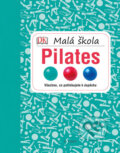 Kniha: Malá škola pilates (Esence). Esence, 2017 Kniha: Malá škola pilates (Esence). Esence, 2017