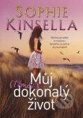 Kniha: Můj (téměř) dokonalý život (Sophie Kinsella). BB/art, 2017 Kniha: Můj (téměř) dokonalý život (Sophie Kinsella). BB/art, 2017
