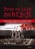 Kniha: Proč se lidé zabíjejí? (Jan Zrzavý), 2017 Kniha: Proč se lidé zabíjejí? (Jan Zrzavý), 2017