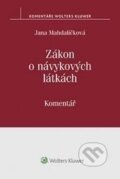 Kniha: Zákon o návykových látkách (č. 167/1998 Sb.) (Jana Mahdalíčková). Wolters Kluwer ČR, 2017 Kniha: Zákon o návykových látkách (č. 167/1998 Sb.) (Jana Mahdalíčková). Wolters Kluwer ČR, 2017