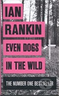 Kniha: Even Dogs in the Wild (Ian Rankin). Orion, 2016 Kniha: Even Dogs in the Wild (Ian Rankin). Orion, 2016