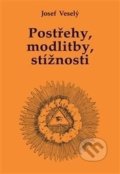Kniha: Postřehy, modlitby, stížnosti (Josef Veselý). Vodnář, 2017 Kniha: Postřehy, modlitby, stížnosti (Josef Veselý). Vodnář, 2017