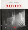 Kniha: Trochu o duši (Wisława Szymborska). Občianske združenie Polska v Poprade, 2017 Kniha: Trochu o duši (Wisława Szymborska). Občianske združenie Polska v Poprade, 2017