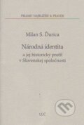 Národná identita - Milan S. Ďurica, Lúč, 2010