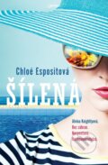 Kniha: Šílená (Chloe Esposito). Jota, 2017 Kniha: Šílená (Chloe Esposito). Jota, 2017