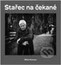 Kniha: Stařec na čekané (Miloš Hoznauer). Jakura, 2016 Kniha: Stařec na čekané (Miloš Hoznauer). Jakura, 2016