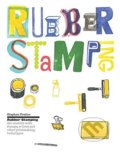 Kniha: Rubber Stamping (Stephen Fowler). Laurence King Publishing, 2016 Kniha: Rubber Stamping (Stephen Fowler). Laurence King Publishing, 2016