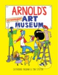 Kniha: Arnold's Extraordinary Art Museum (Catherine Ingram a Jim Stoten). Laurence King Publishing, 2016 Kniha: Arnold's Extraordinary Art Museum (Catherine Ingram a Jim Stoten). Laurence King Publishing, 2016