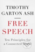 Kniha: Free Speech (Timothy Garton Ash). Atlantic Books, 2016 Kniha: Free Speech (Timothy Garton Ash). Atlantic Books, 2016