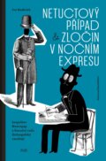 Kniha: Netuctový případ & Zločin v nočním expresu (Ivo Hudeček). Plus, 2017 Kniha: Netuctový případ & Zločin v nočním expresu (Ivo Hudeček). Plus, 2017