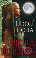 Kniha: Údolí ticha (Nora Roberts). Alpress, 2017 Kniha: Údolí ticha (Nora Roberts). Alpress, 2017