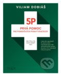 Kniha: 5P - Prvá pomoc pre pokročilých poskytovateľov (Viliam Dobiáš), 2017 Kniha: 5P - Prvá pomoc pre pokročilých poskytovateľov (Viliam Dobiáš), 2017