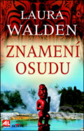 Kniha: Znamení osudu (Laura Walden). Alpress, 2017 Kniha: Znamení osudu (Laura Walden). Alpress, 2017