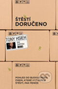 Kniha: Štěstí doručeno (Tony Hsieh). PeopleComm, 2017 Kniha: Štěstí doručeno (Tony Hsieh). PeopleComm, 2017