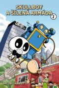 Kniha: Skullboy a šílená armáda 1 (Jacob Chabot). Computer Press, 2017 Kniha: Skullboy a šílená armáda 1 (Jacob Chabot). Computer Press, 2017