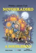Kniha: Příběhy z jižních Čech - Novohradsko a Doudlebsko (Oldřich Petrášek). Bambook, 2017 Kniha: Příběhy z jižních Čech - Novohradsko a Doudlebsko (Oldřich Petrášek). Bambook, 2017