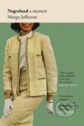 Kniha: Negroland (Margo Jefferson). Granta Books, 2016 Kniha: Negroland (Margo Jefferson). Granta Books, 2016