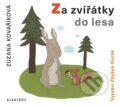 Audiokniha: Za zvířátky do lesa (Zuzana Kovaříková). Albatros CZ, 2017 Audiokniha: Za zvířátky do lesa (Zuzana Kovaříková). Albatros CZ, 2017