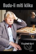 Kniha: Budu-li míti kliku (Vlastimil Hort). Nava, 2017 Kniha: Budu-li míti kliku (Vlastimil Hort). Nava, 2017