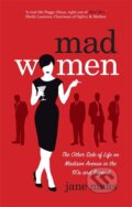 Kniha: Mad Women (Jane Maas). Bantam Press, 2013 Kniha: Mad Women (Jane Maas). Bantam Press, 2013