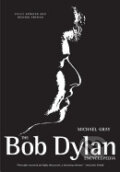 Kniha: Bob Dylan Encyclopedia (Michael Gray). Continuum, 2008 Kniha: Bob Dylan Encyclopedia (Michael Gray). Continuum, 2008