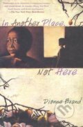 Kniha: In Another Place, Not Here (Dionne Brand). Avalon Kniha: In Another Place, Not Here (Dionne Brand). Avalon