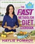 Kniha: The Fast Metabolism Diet Cookbook (Haylie Pomroy). , 2013 Kniha: The Fast Metabolism Diet Cookbook (Haylie Pomroy). , 2013