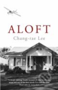 Kniha: Aloft (Chang-Rae Lee). Bloomsbury, 2005 Kniha: Aloft (Chang-Rae Lee). Bloomsbury, 2005