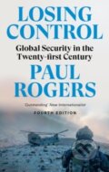 Kniha: Losing Control (Paul Rogers). Pluto Press, 2021 Kniha: Losing Control (Paul Rogers). Pluto Press, 2021