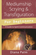 Kniha: Mediumship Scrying and Transfiguration (Diana Palm). Llewellyn Publications, 2017 Kniha: Mediumship Scrying and Transfiguration (Diana Palm). Llewellyn Publications, 2017
