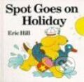 Kniha: Spot Goes on Holiday (Eric Hill). Warne, 1993 Kniha: Spot Goes on Holiday (Eric Hill). Warne, 1993
