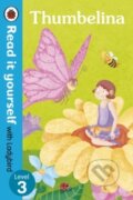 Kniha: Thumbelina - Read it yourself with Ladybird Level 3 (Read it yourself). , 2015 Kniha: Thumbelina - Read it yourself with Ladybird Level 3 (Read it yourself). , 2015