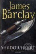 Kniha: Shadowheart (James Barclay). Gollancz, 2008 Kniha: Shadowheart (James Barclay). Gollancz, 2008