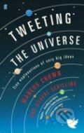 Kniha: Tweeting the Universe : Tiny Explanations of Very Big Ideas (Marcus Chown). Faber and Faber, 2013 Kniha: Tweeting the Universe : Tiny Explanations of Very Big Ideas (Marcus Chown). Faber and Faber, 2013