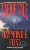 Kniha: Faerie Tale (E. Raymond Feist). , 2000 Kniha: Faerie Tale (E. Raymond Feist). , 2000