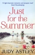 Kniha: Just for the Summer (Judy Astley). Black Swan, 2015 Kniha: Just for the Summer (Judy Astley). Black Swan, 2015