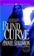 Kniha: Blind Curve (Annie Solomon). Forever, 2005 Kniha: Blind Curve (Annie Solomon). Forever, 2005