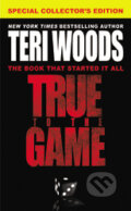 Kniha: True to the Game (Teri Woods). Little, Brown, 2010 Kniha: True to the Game (Teri Woods). Little, Brown, 2010
