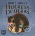 Kniha: Don`t Worry, Hugless Douglas (David Melling). Hodder Children's Books, 2011 Kniha: Don`t Worry, Hugless Douglas (David Melling). Hodder Children's Books, 2011