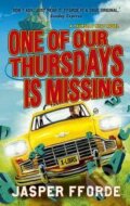 Kniha: One of Our Thursdays is Missing (Jasper Fforde). Hodder, 2011 Kniha: One of Our Thursdays is Missing (Jasper Fforde). Hodder, 2011