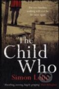 Kniha: The Child Who (Simon Lelic). Picador, 2012 Kniha: The Child Who (Simon Lelic). Picador, 2012